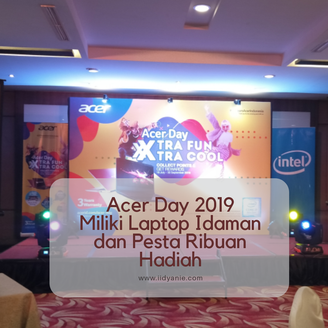 acer day 2019 saatnya miliki laptop idaman dan pesta ribuan hadiah