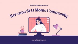belajar seo bersama seo moms community