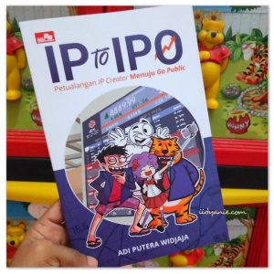 Review buku IP to IPO : Petualangan IP Creator menuju Go Public
