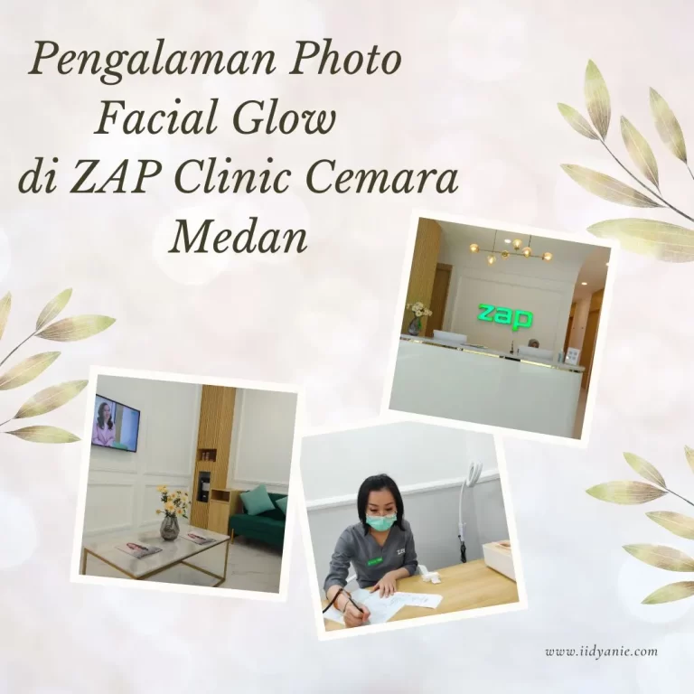 Pengalaman photo facial glow di zap clinic cemara asri medan