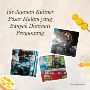 Ide jajanan kuliner pasar malam yang diminati pengunjung 