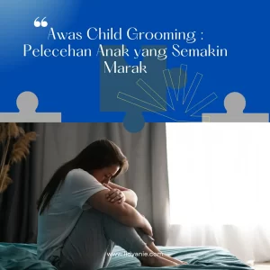 Awas child grooming pelecehan seksual anak yang semakin marak